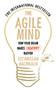 The Agile Mind (How Your Brain Makes Creativity Happen) by Estanislao Bachrach, 9780753556863