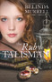 The Ruby Talisman by Belinda Murrell, 9780857986948