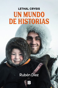 Un mundo de historias / A World of Stories (Spanish Edition) by Lethal Crysis, Rubén Díez, 9788466677271