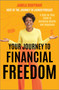 Your Journey to Financial Freedom (A Step-by-Step Guide to Achieving Wealth and Happiness) by Jamila Souffrant, 9781335007797