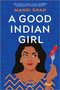 A Good Indian Girl (A Novel) by Mansi Shah, 9780778310648