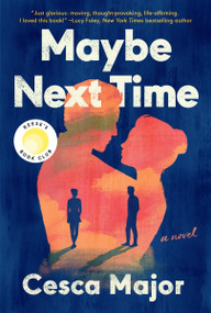 Maybe Next Time (A Reese Witherspoon Book Club Pick) - 9780063239975 by Cesca Major, 9780063239975