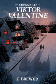 The Chronicles of Viktor Valentine by Z Brewer, 9780063245723