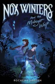 Nox Winters and the Midnight Wolf by Rochelle Hassan, 9780063314573
