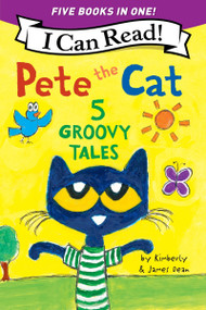 Pete the Cat: 5 Groovy Tales by James Dean, Kimberly Dean, James Dean, 9780063384750