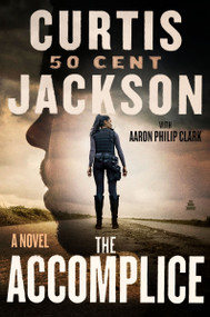 The Accomplice (A Novel) by Curtis "50 Cent" Jackson, 9780063312906