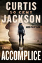 The Accomplice (A Novel) by Curtis "50 Cent" Jackson, 9780063312906
