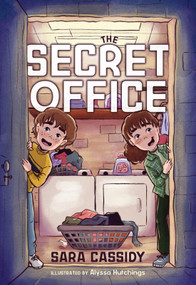 The Secret Office by Sara Cassidy, Alyssa Hutchings, 9781459839465