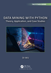 Data Mining with Python (Theory, Application, and Case Studies) by Di Wu, 9781032598901