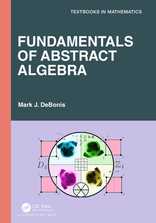 Fundamentals of Abstract Algebra by Mark J. DeBonis, 9781032370910