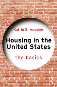 Housing in the United States (The Basics) by Katrin B. Anacker, 9781032655710