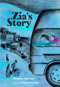 Zia's Story - 9781990598142 by Shahnaz Qayumi, Nahid Kazemi, 9781990598142