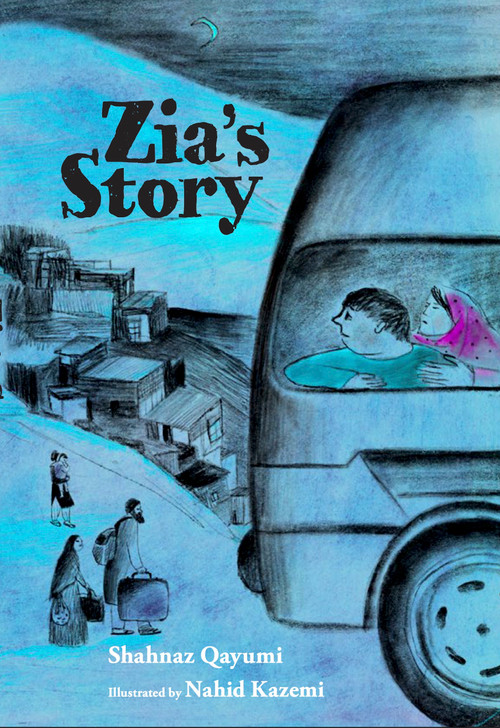 Zia's Story - 9781990598142 by Shahnaz Qayumi, Nahid Kazemi, 9781990598142