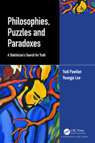 Philosophies, Puzzles and Paradoxes (A Statistician's Search for Truth) by Yudi Pawitan, Youngjo Lee, 9781032377391