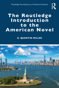 The Routledge Introduction to the American Novel by D. Quentin Miller, 9781032181028