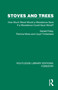 Stoves and Trees (How Much Wood Would a Woodstove Save If a Woodstove Could Save Wood?) by Gerald Foley, Patricia Moss, Lloyd Timberlake, 9781032767307