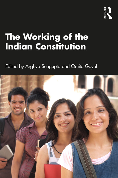 The Working of the Indian Constitution by Arghya Sengupta, Omita Goyal, 9781032671598