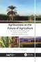 Agribusiness as the Future of Agriculture (The Sugarcane Industry under Climate Change in the Southeast Mediterranean) by Youssef M. Hamada, 9781774639009