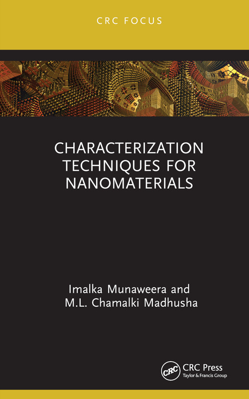 Characterization Techniques for Nanomaterials by Imalka Munaweera, M.L. Chamalki Madhusha, 9781032406619