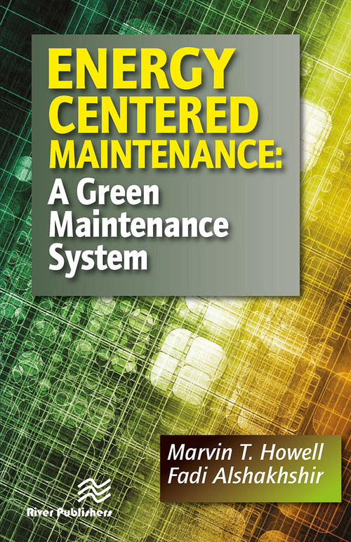 Energy Centered Maintenance (A Green Maintenance System) by Fadi Alshakhshir, Marvin T. Howell, 9788770229449