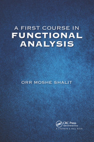 A First Course in Functional Analysis - 9780367658137 by Orr Moshe Shalit, 9780367658137