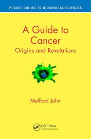 A Guide to Cancer (Origins and Revelations) by Melford John, 9781138744110