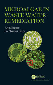 Microalgae in Waste Water Remediation by Arun Kumar, Jay Shankar Singh, 9780367707378