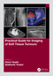 Practical Guide for Imaging of Soft Tissue Tumours by Harun Gupta, Siddharth Thaker, 9781032111759