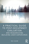 A Practical Guide to Post-Occupancy Evaluation and Researching Building User Experience by Nigel Oseland, 9781032390925