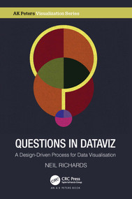 Questions in Dataviz (A Design-Driven Process for Data Visualisation) by Neil Richards, 9781032139449