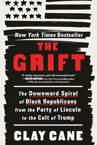 The Grift (The Downward Spiral of Black Republicans from the Party of Lincoln to the Cult of Trump) - 9781728272429 by Clay Cane, Lavette Books, 9781728272429