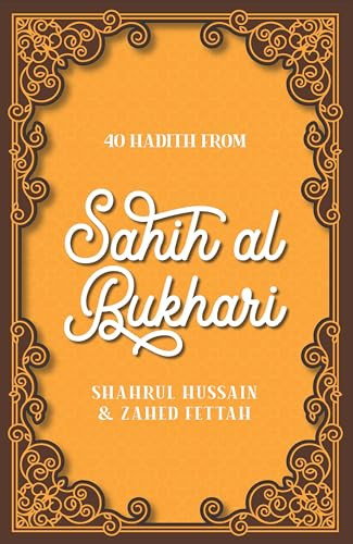 40 Hadith from Sahih al-Bukhari by Shahrul Hussain, Zahed Fettah, 9780860379355