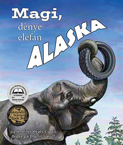 Magi, dènye elefan Alaska (Maggie: Alaska's Last Elephant in Haitian Creole) (Haitian French Creole Edition) by Jennifer Keats Curtis, Wesly Brouard, Phyllis Saroff, Dukens Floreal, 9781643519111