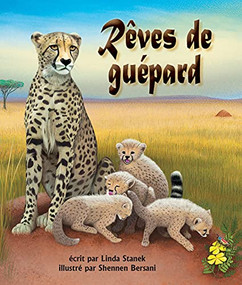 Rêves de guépard (Cheetah Dreams in French) by Linda Stanek, Shennen Bersani, Sophie Troff, 9781643515892