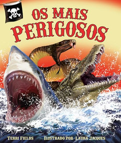 Os Mais Perigosos (The Most Dangerous in Portuguese) by Terri Fields, Laura Jacques, Adriana Sacciotto, Tatiana Wiedemann, 9781643514130
