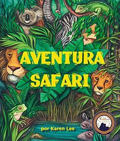 Aventura Safari (ABC Safari in Portuguese) by Karen Lee, Karen Lee, Adriana Sacciotto, Tatiana Wiedemann, 9781643513973