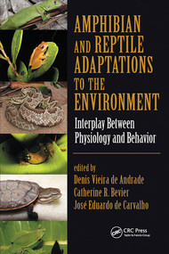 Amphibian and Reptile Adaptations to the Environment (Interplay Between Physiology and Behavior) by Denis Vieira de Andrade, Catherine R. Bevier, José Eduardo de Carvalho, 9780367574758