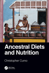 Ancestral Diets and Nutrition by Christopher Cumo, 9780367235987