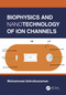 Biophysics and Nanotechnology of Ion Channels by Mohammad Ashrafuzzaman, 9781032073743