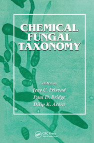 Chemical Fungal Taxonomy by Dilip K. Arora, Jens C. Frisvad, Paul D. Bridge, 9780367447823