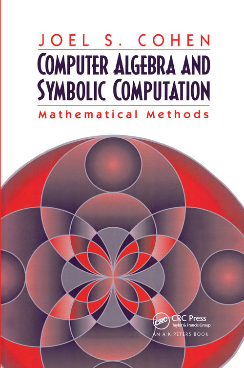 Computer Algebra and Symbolic Computation (Mathematical Methods) by Joel S. Cohen, 9780367659479