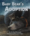 Baby Bear's Adoption by Jennifer Keats Curtis, Veronica V. Jones, 9781607187400