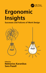 Ergonomic Insights (Successes and Failures of Work Design) by Nektarios Karanikas, Sara Pazell, 9781032210322