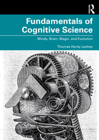 Fundamentals of Cognitive Science (Minds, Brain, Magic, and Evolution) by Thomas Hardy Leahey, 9780367339166
