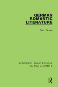 German Romantic Literature by Ralph Tymms, 9780367437022