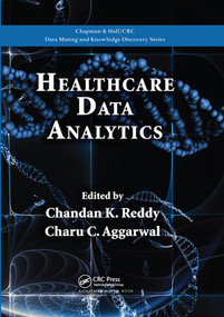 Healthcare Data Analytics by Chandan K. Reddy, Charu C. Aggarwal, 9780367575687