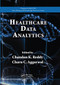 Healthcare Data Analytics by Chandan K. Reddy, Charu C. Aggarwal, 9780367575687