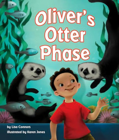 Oliver's Otter Phase - 9781607184515 by Lisa Connors, Karen Jones, 9781607184515