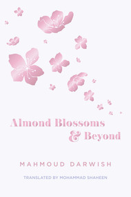 Almond Blossoms and Beyond - 9781623716769 by Mahmoud Darwish, 9781623716769