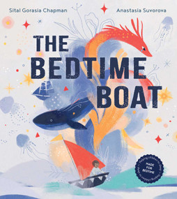 The Bedtime Boat by Sital Gorasia Chapman, Anastasia Suvorova, 9781623716783